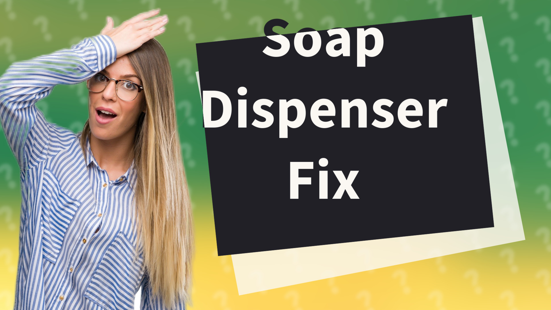 Soap Dispenser Fix