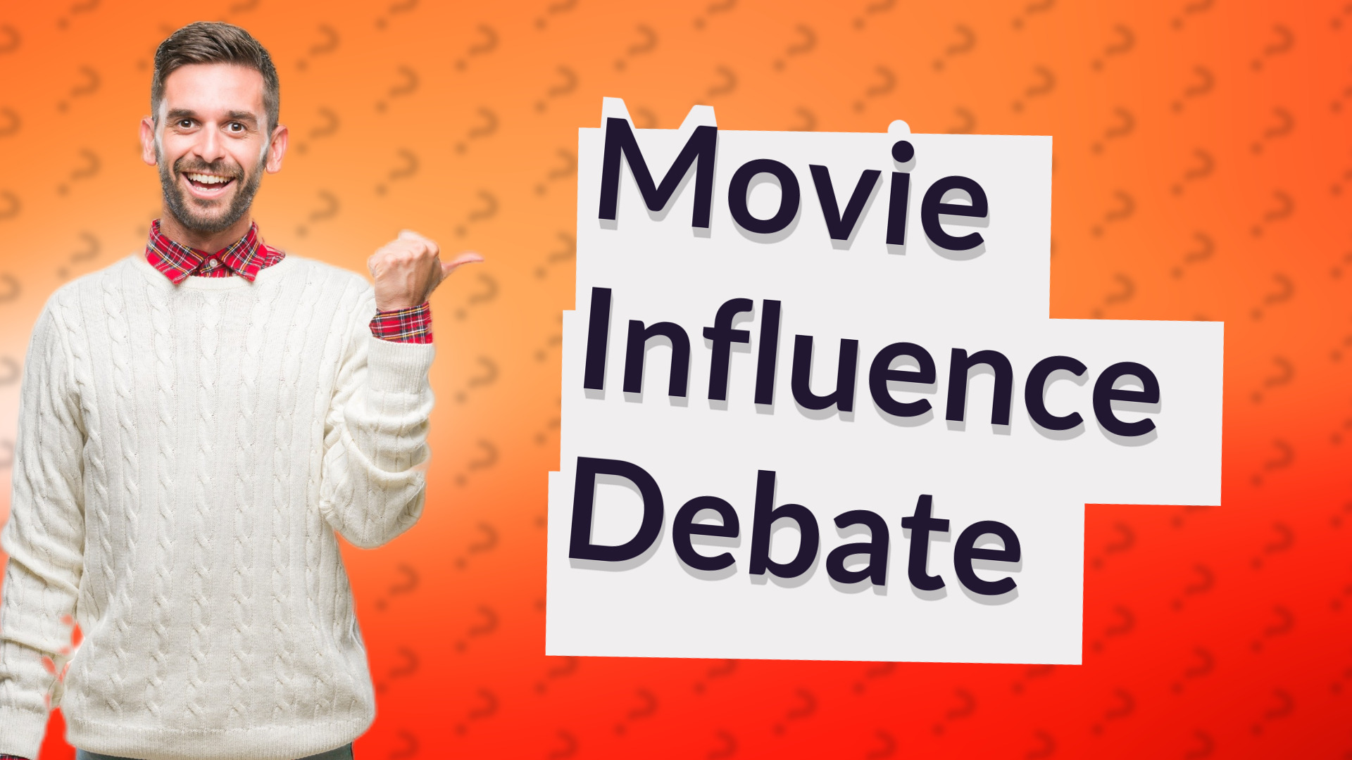 Movie Influence Debate