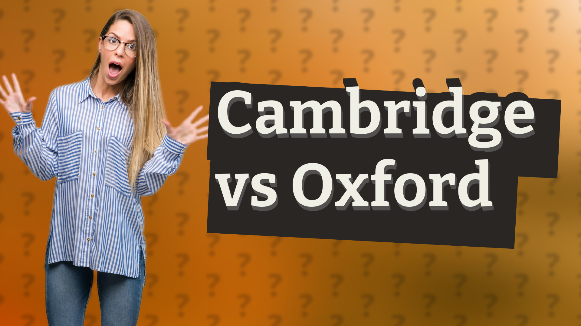 Cambridge vs Oxford