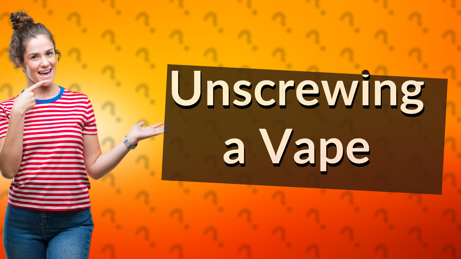 Unscrewing a Vape