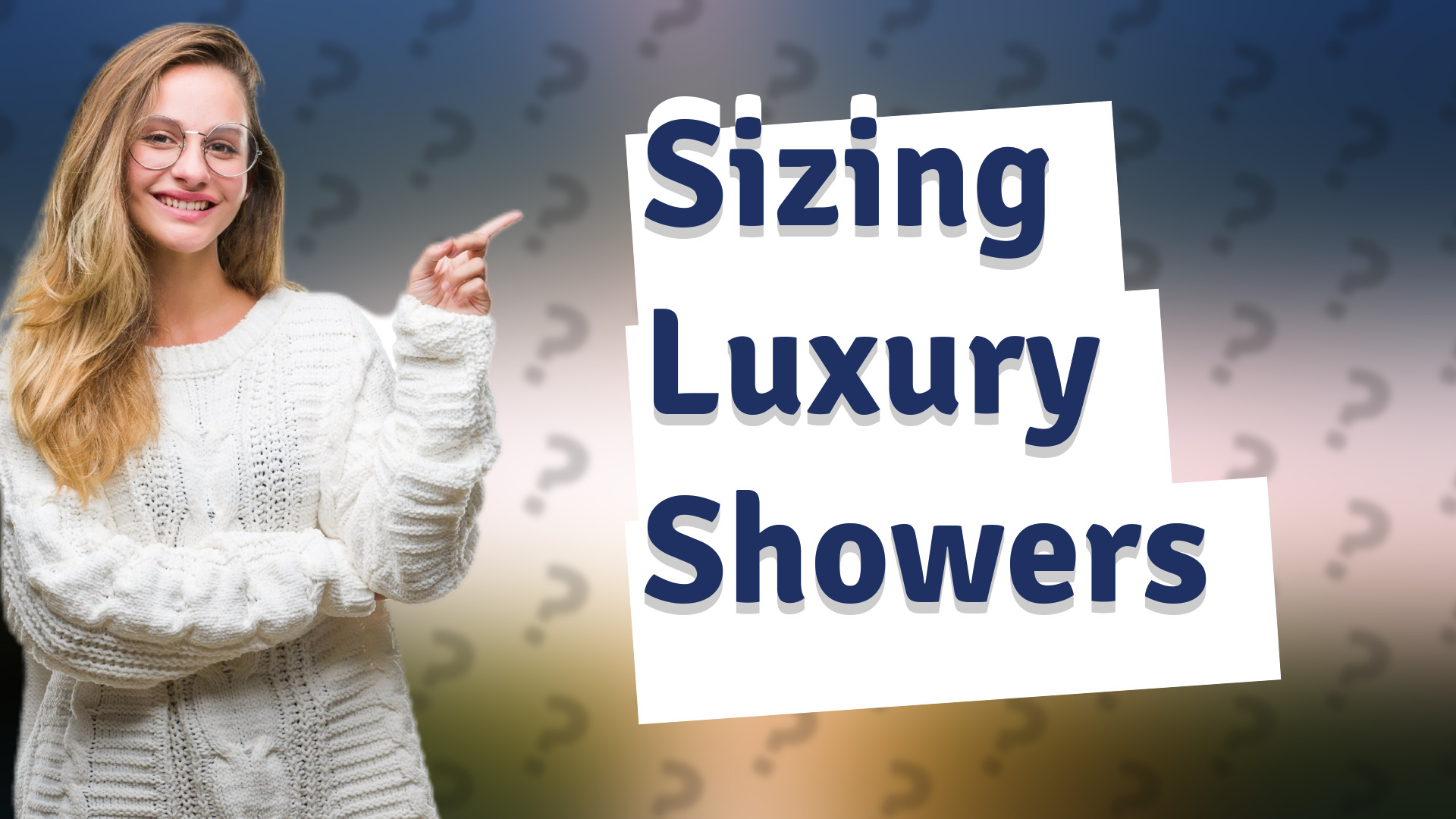 Sizing Luxury Showers