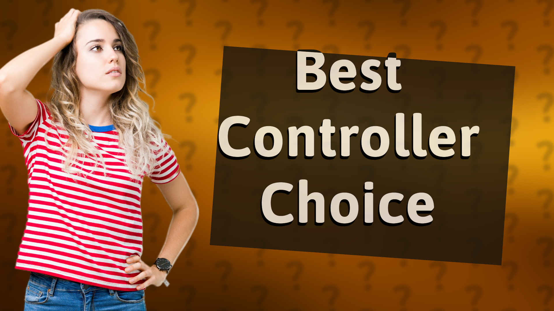 Best Controller Choice