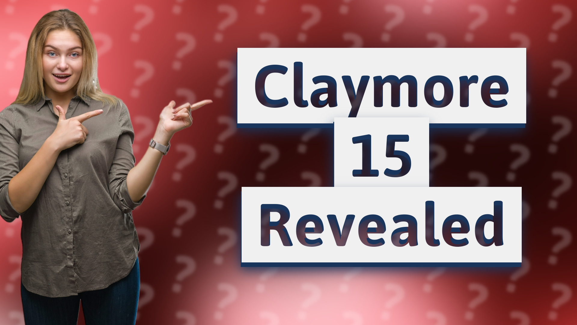 Claymore 15 Revealed