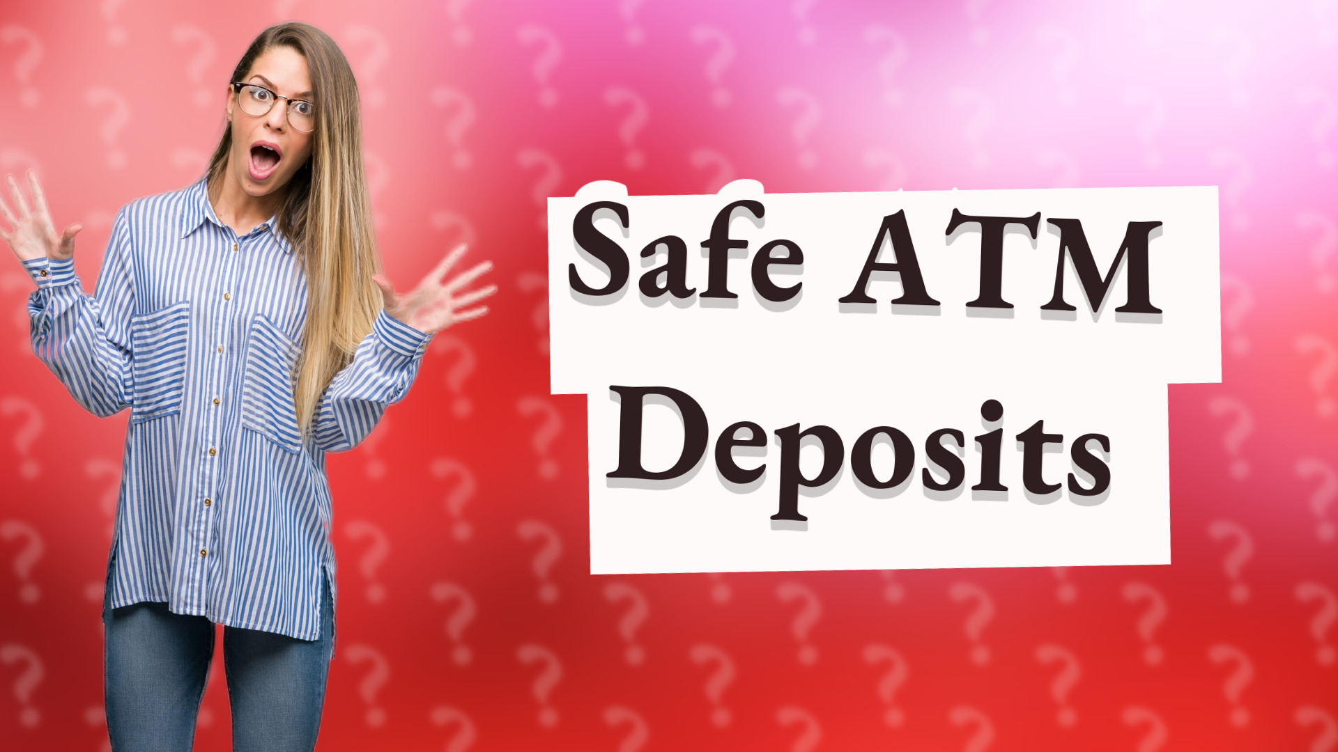 Safe ATM Deposits