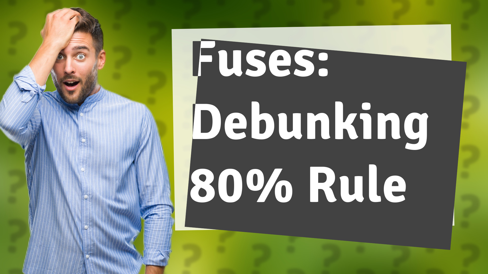 Fuses: Debunking 80% Rule