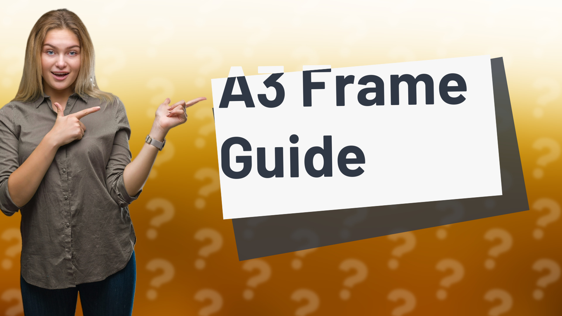 A3 Frame Guide