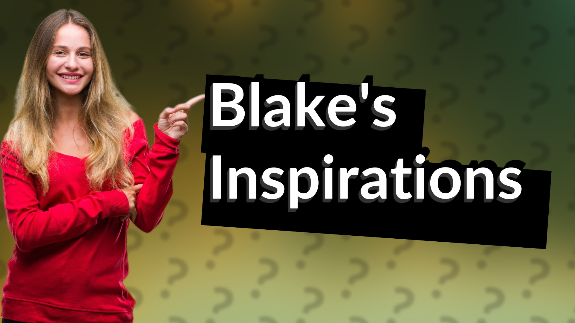 Blake's Inspirations