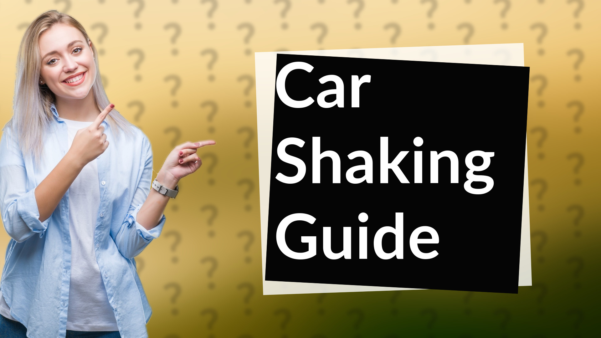 Car Shaking Guide