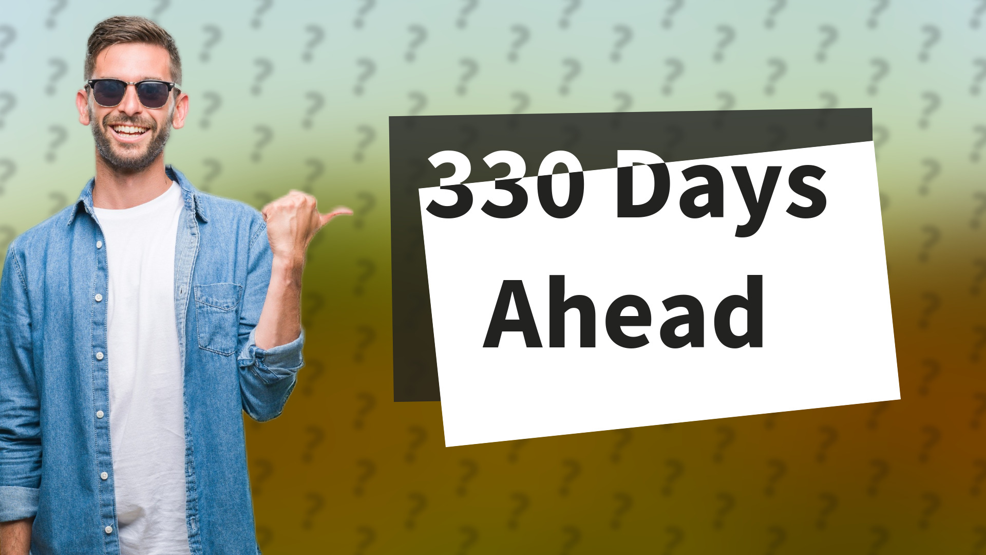 330 Days Ahead
