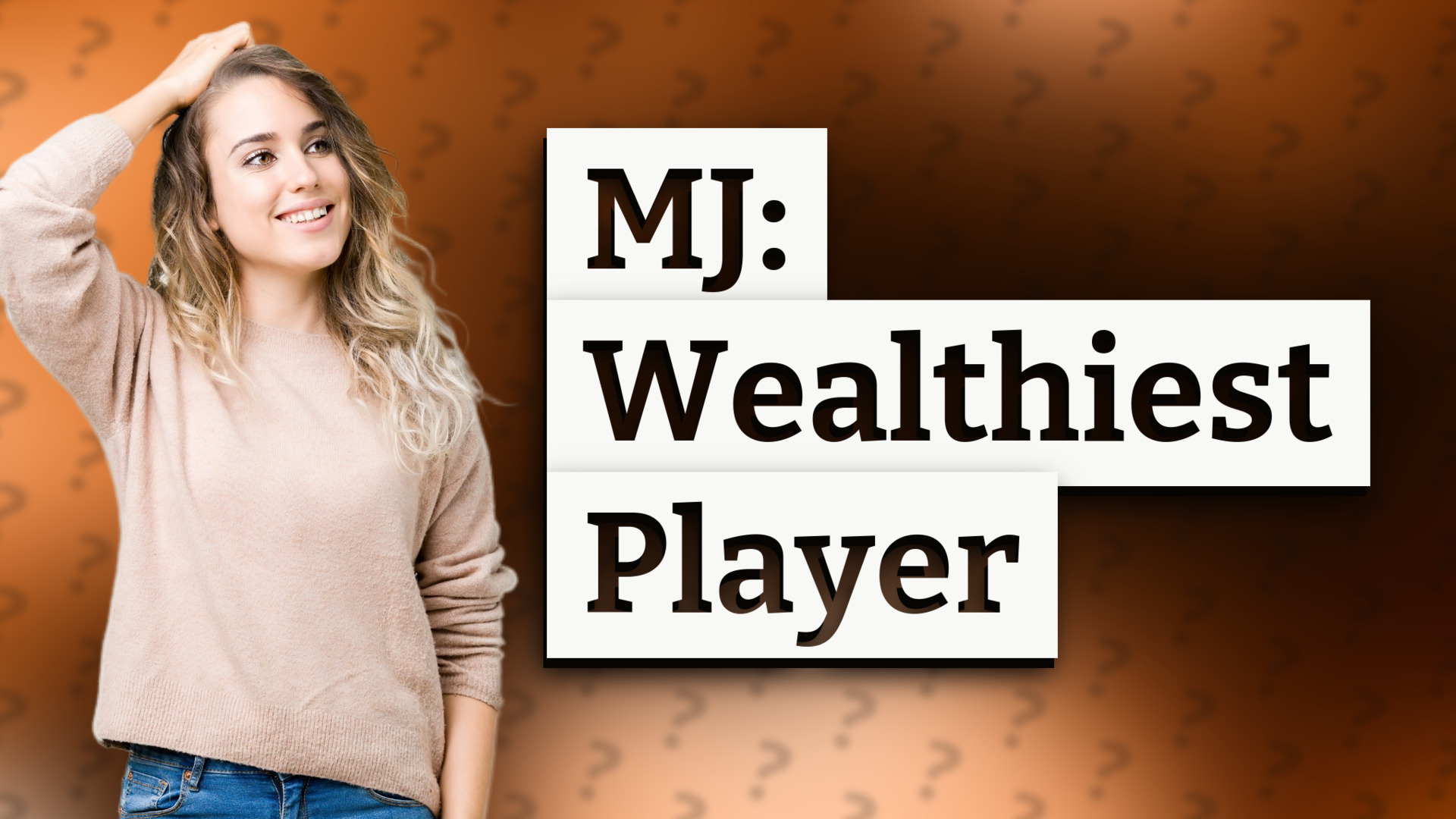 MJ: Wealthiest Player