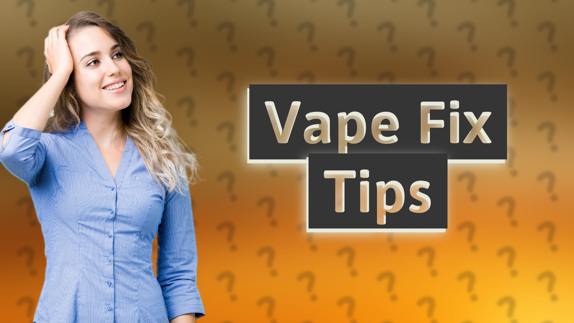 Vape Fix Tips