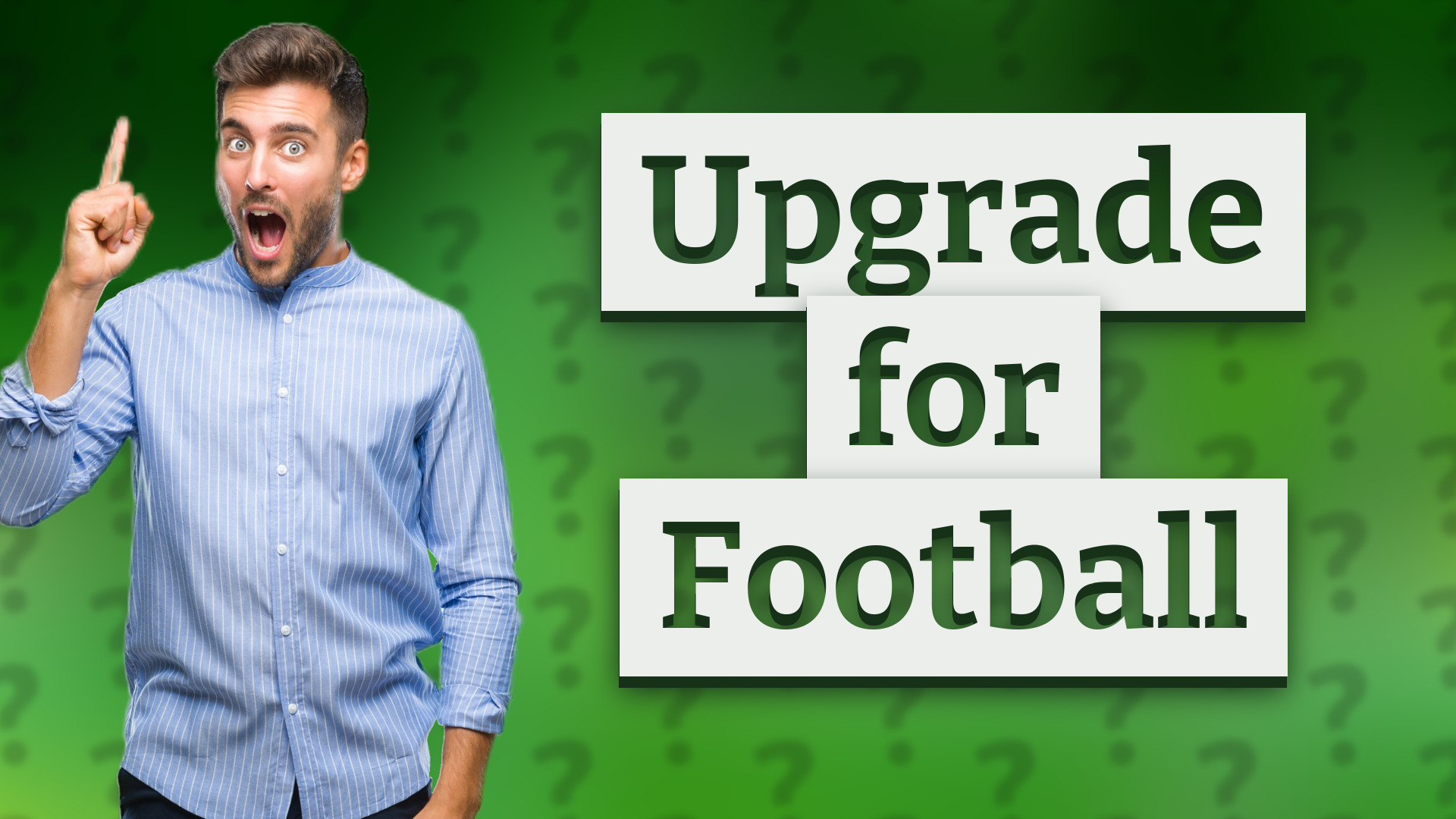 Upgrade for Football