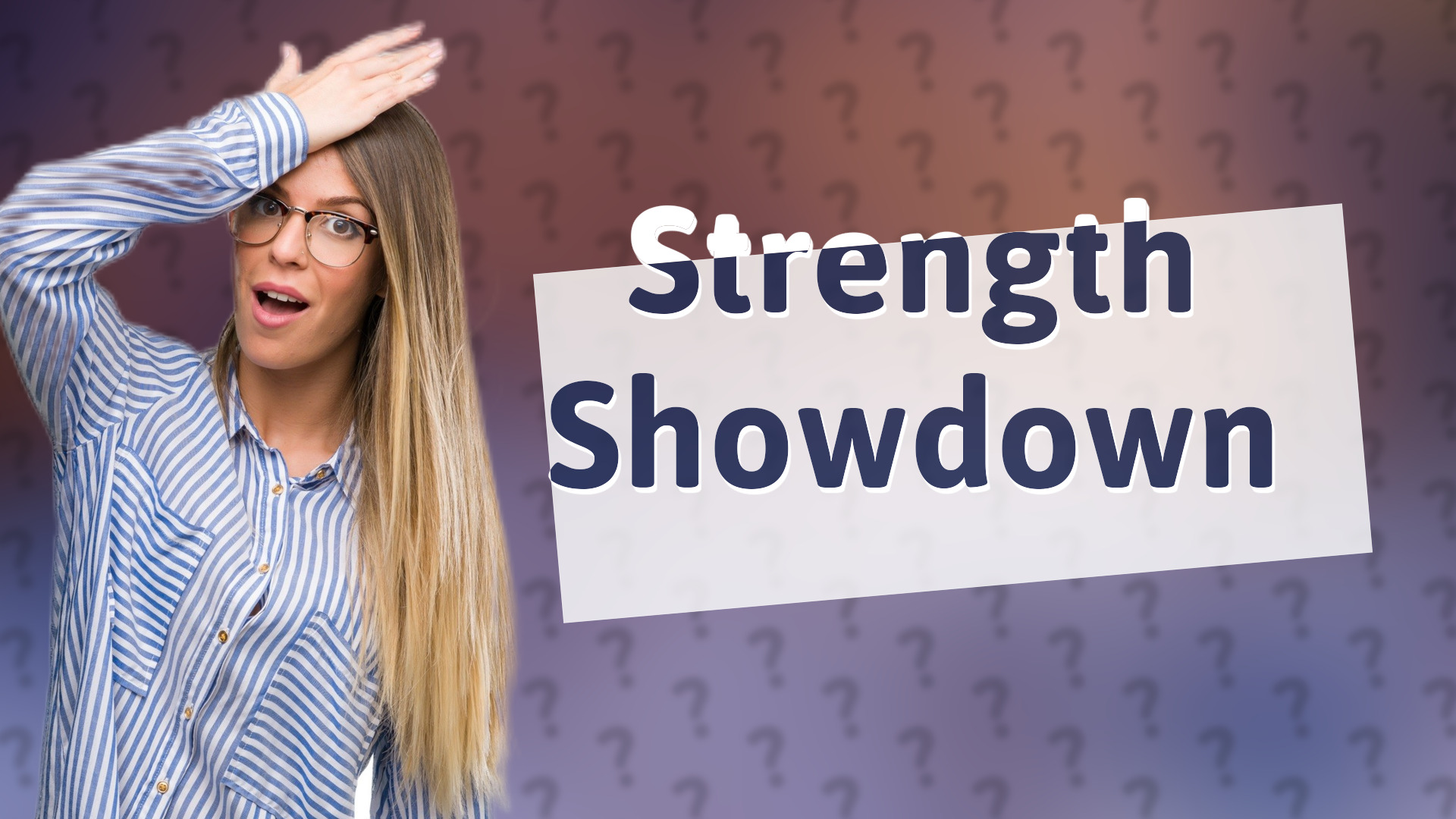 Strength Showdown