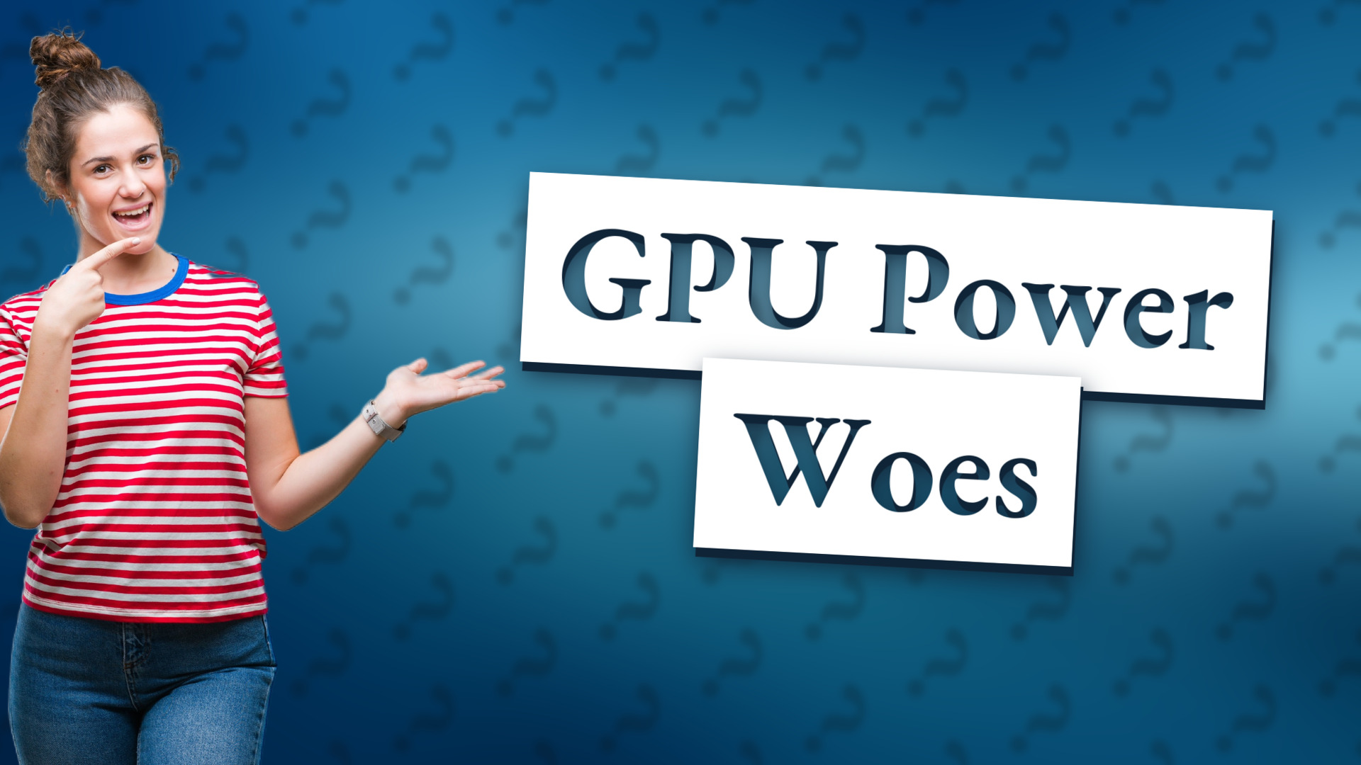 GPU Power Woes