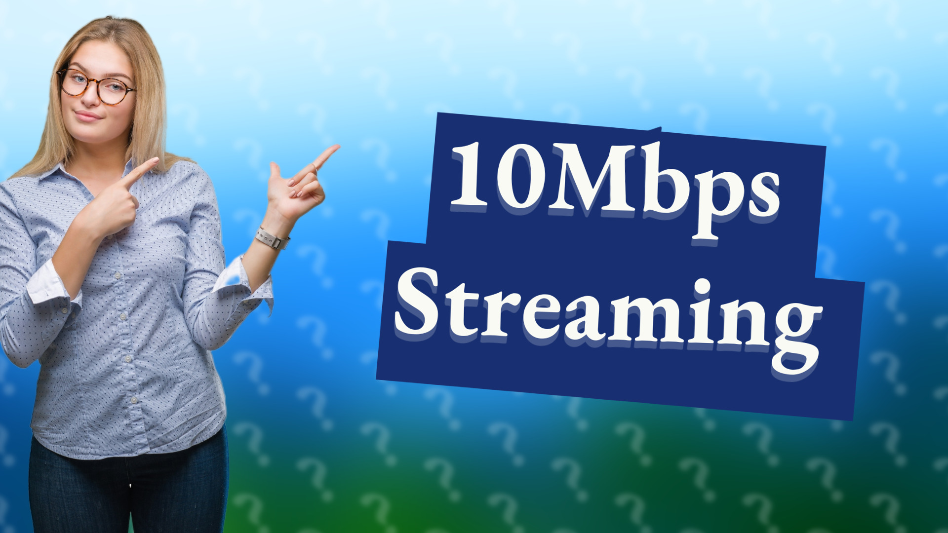 10Mbps Streaming
