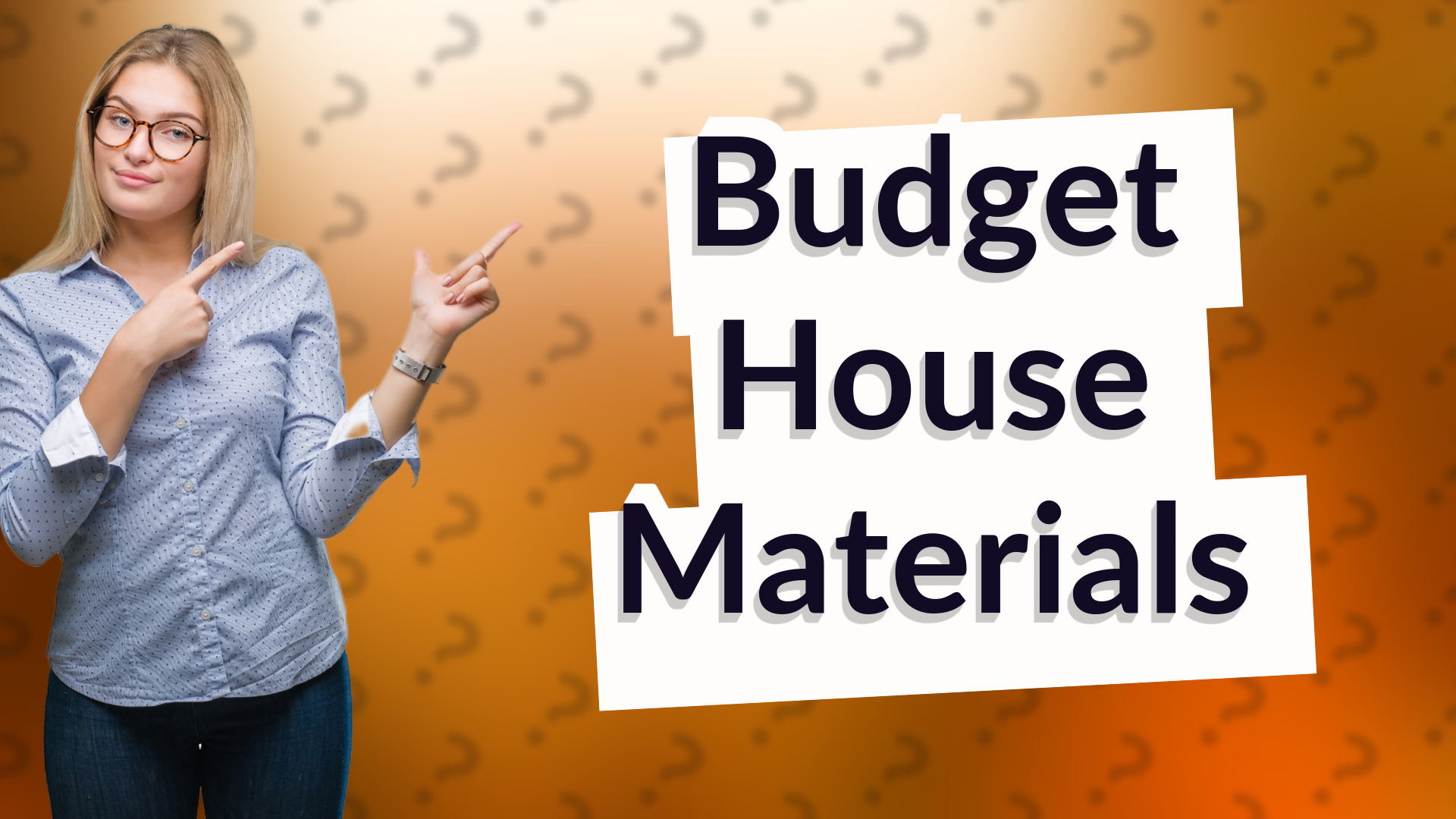 Budget House Materials