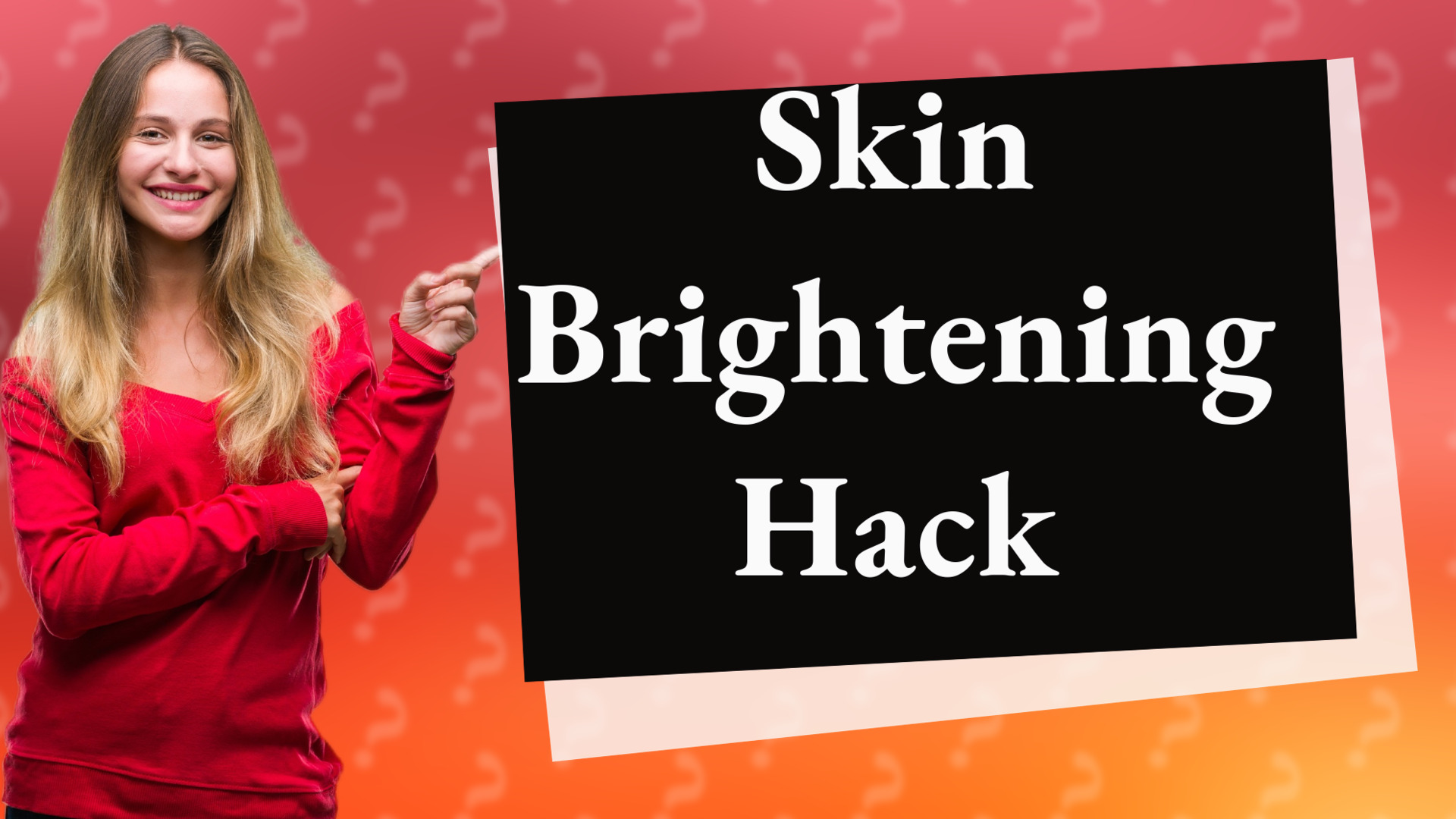 Skin Brightening Hack