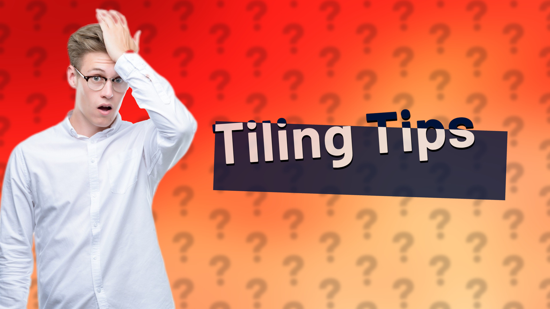 Tiling Tips