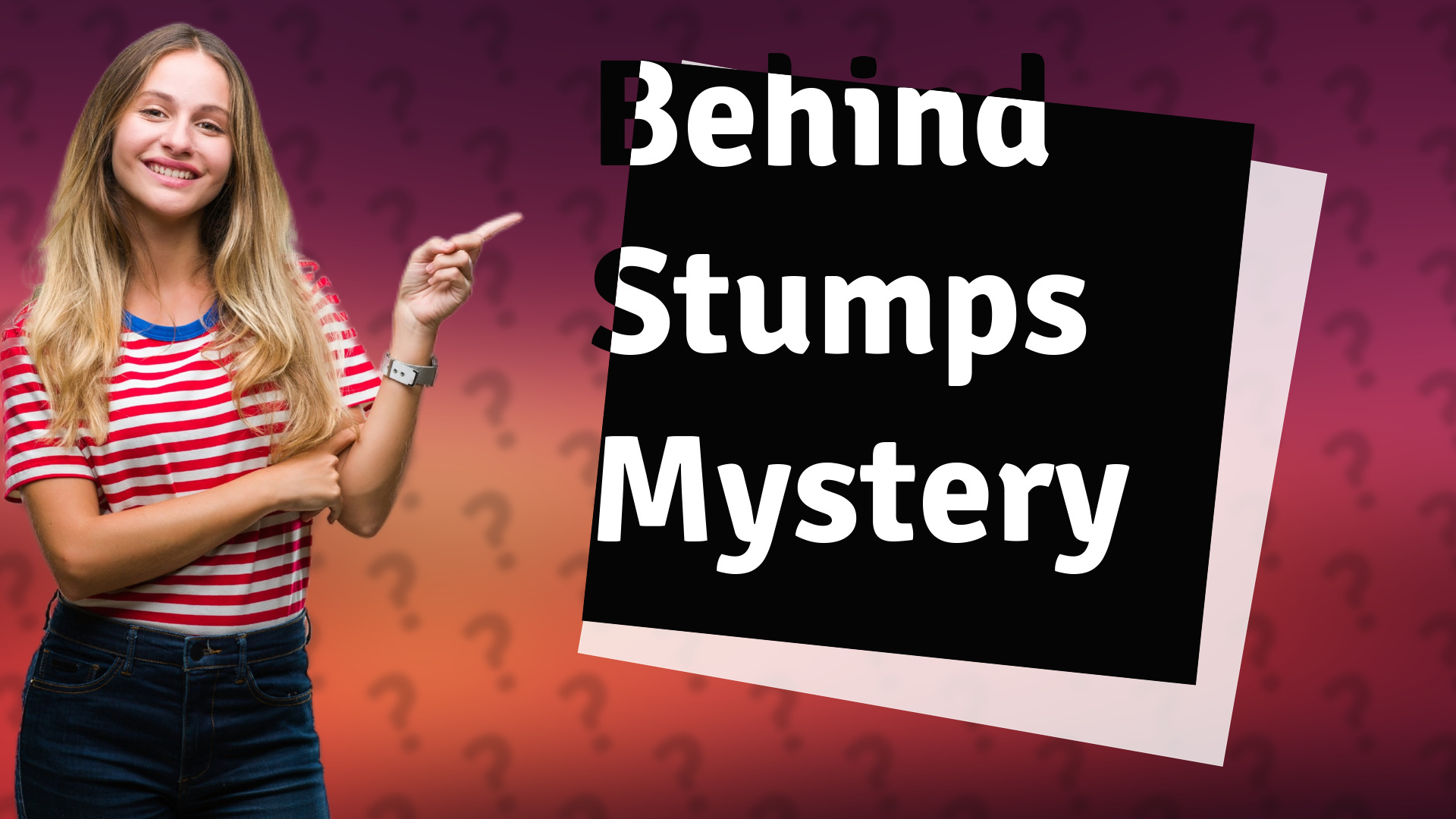 Behind Stumps Mystery