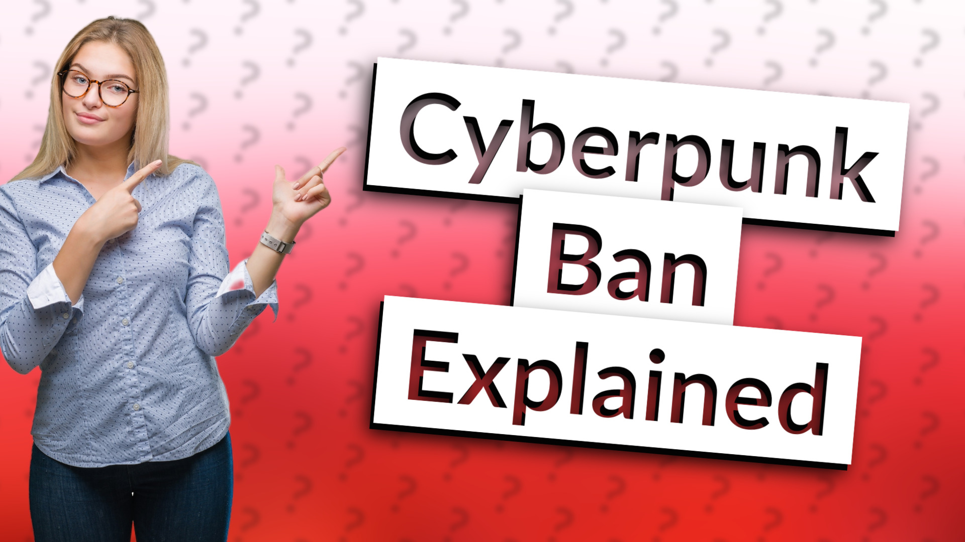 Cyberpunk Ban Explained