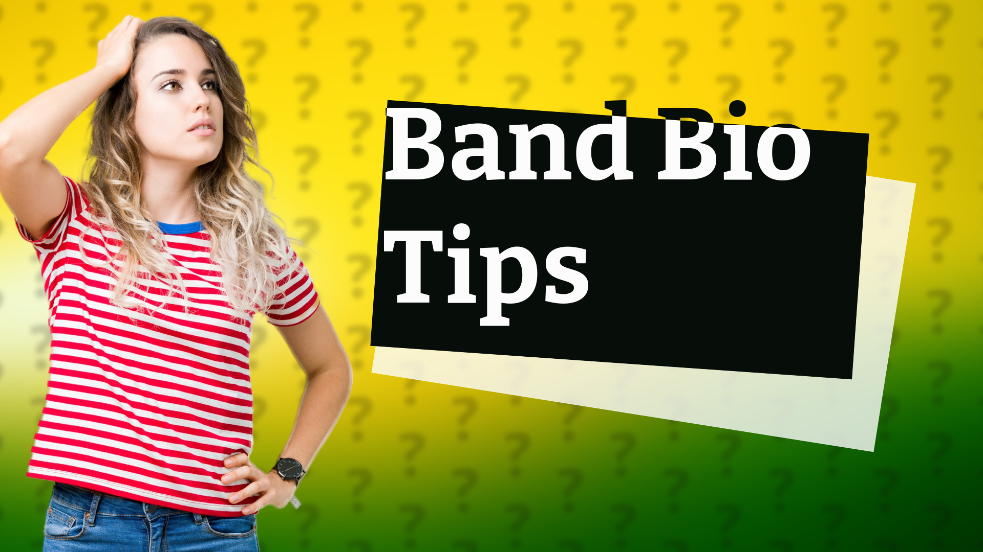 Band Bio Tips