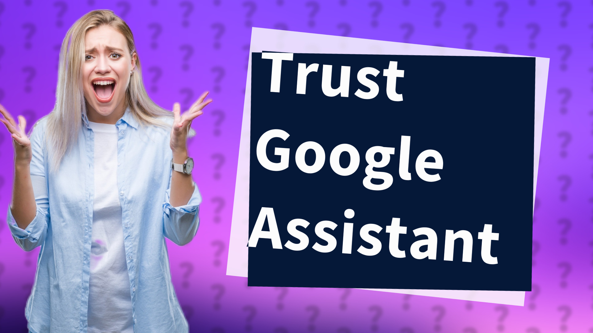 Trust Google Assistant