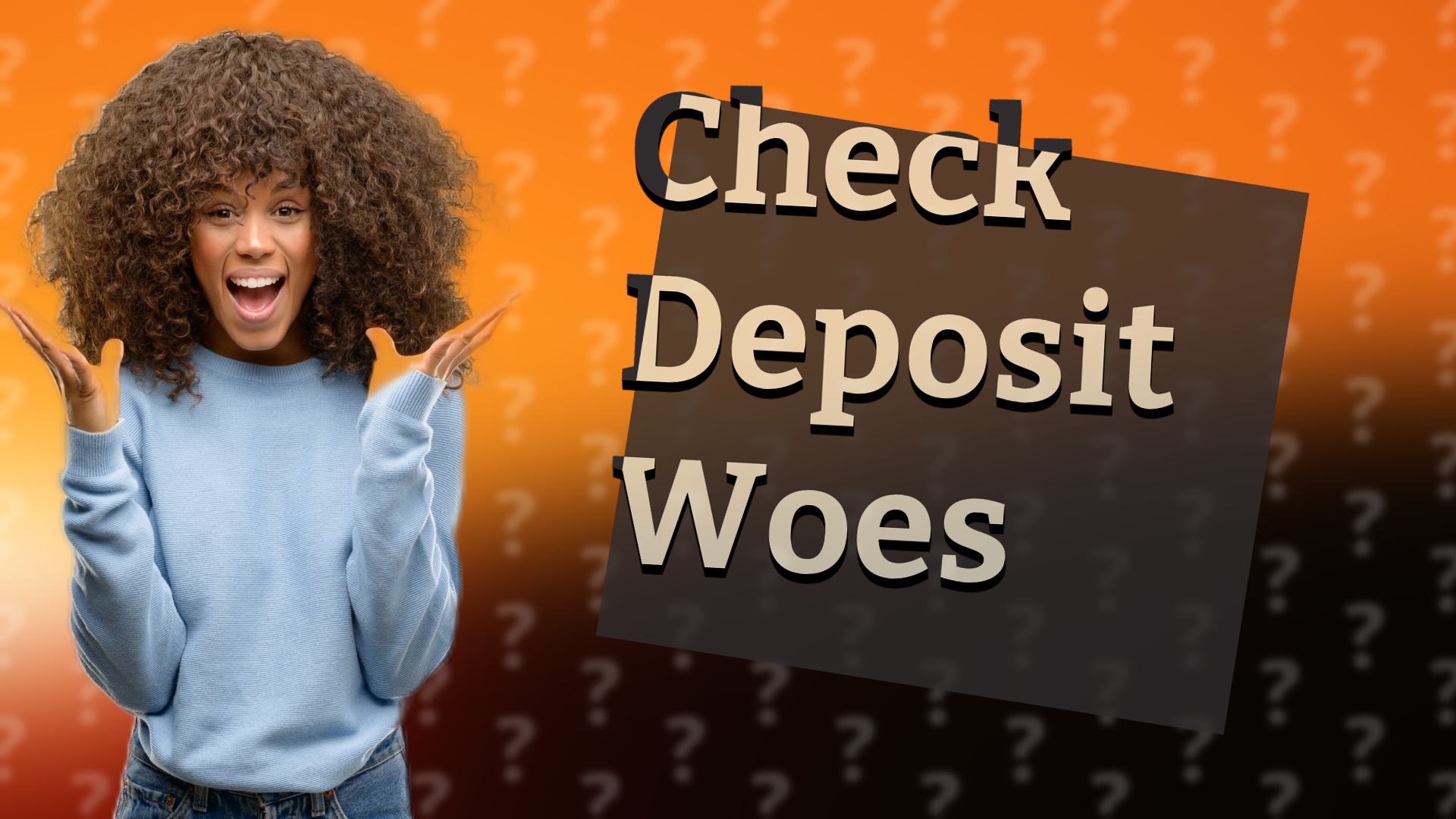 Check Deposit Woes