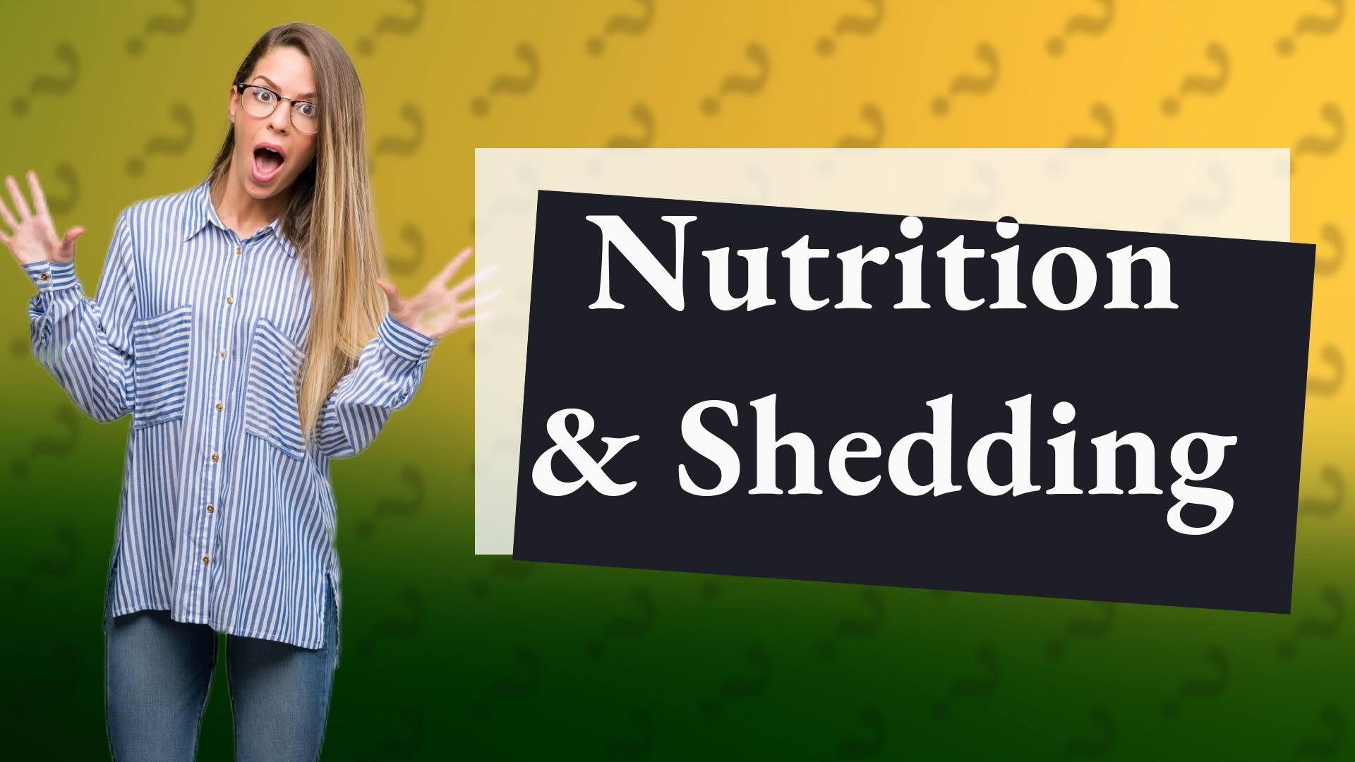 Nutrition & Shedding