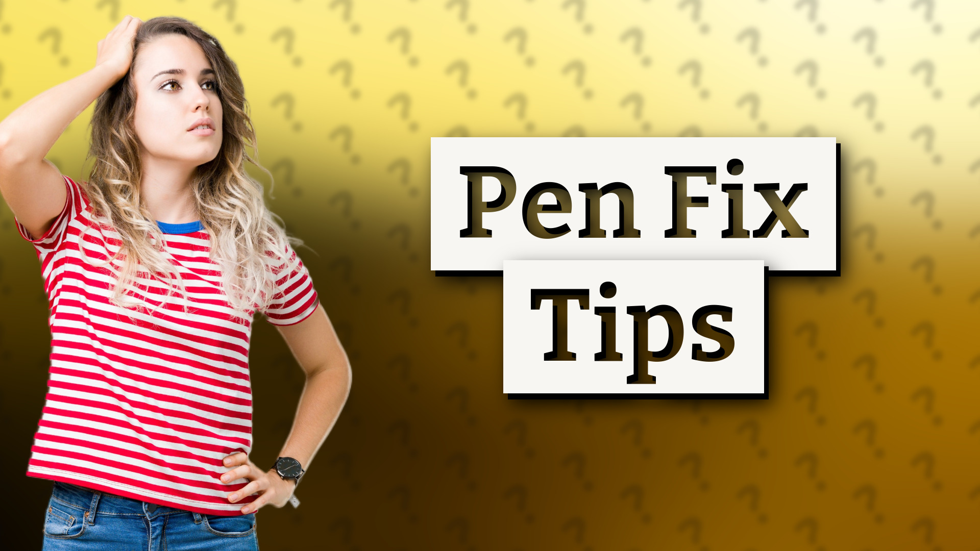Pen Fix Tips