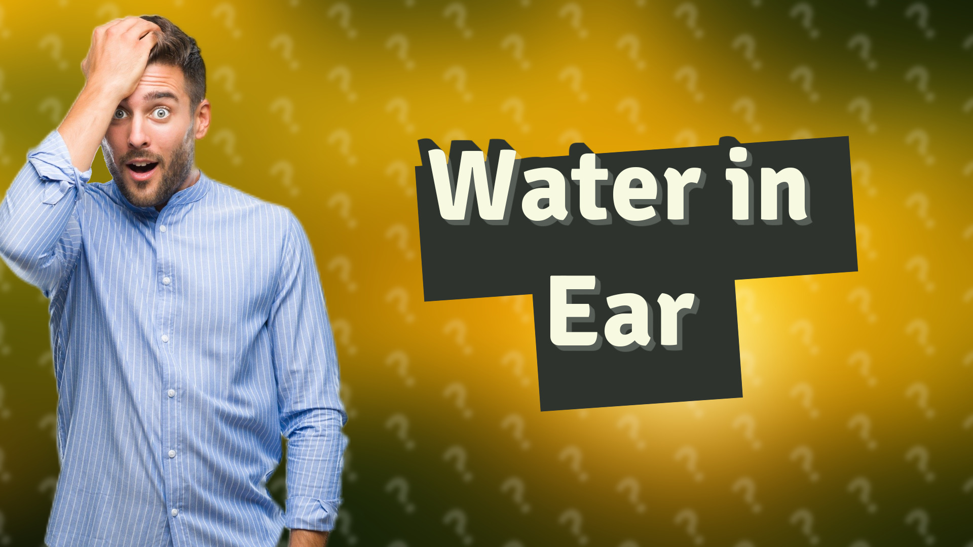 Water in Ear