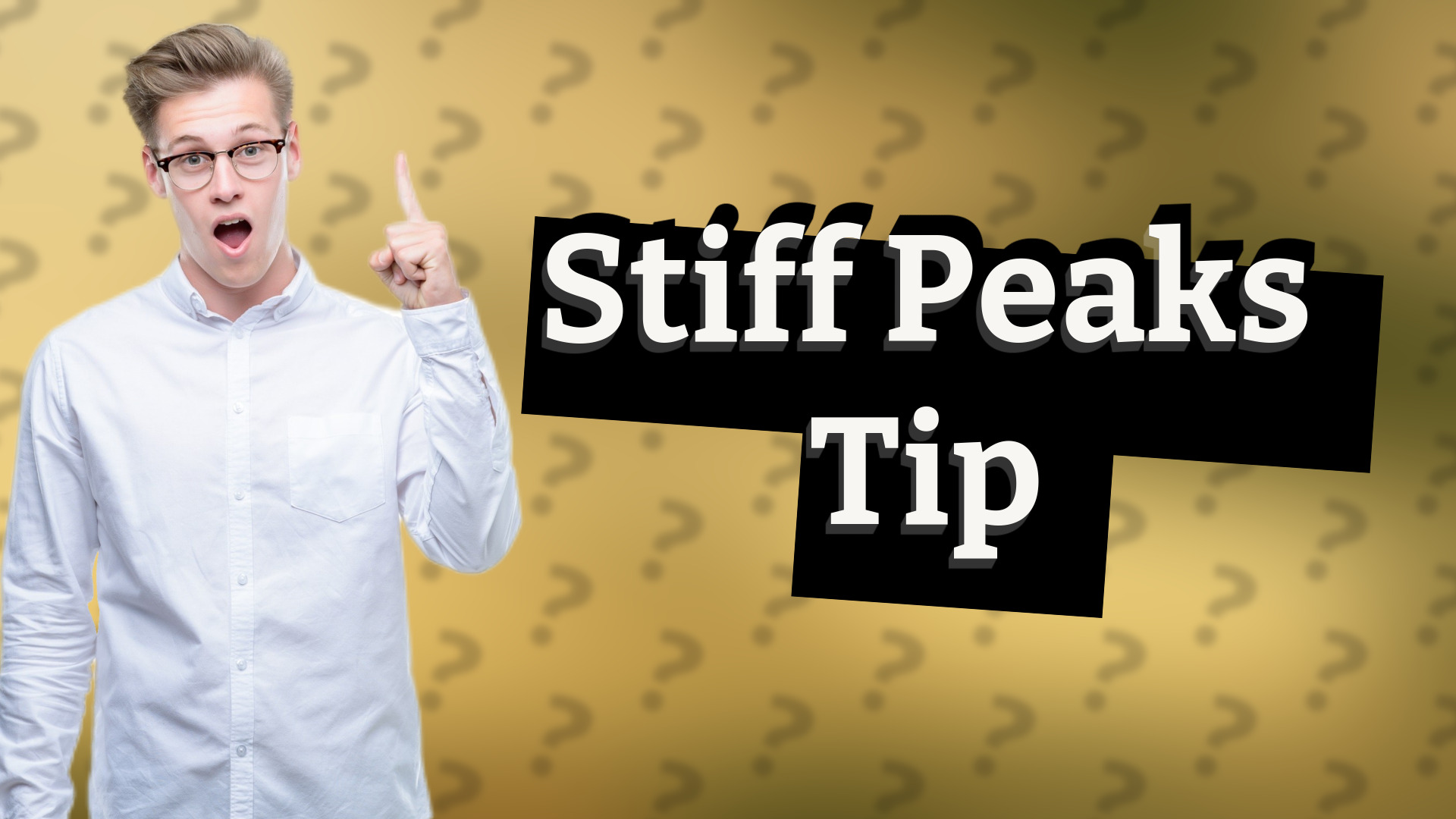 Stiff Peaks Tip