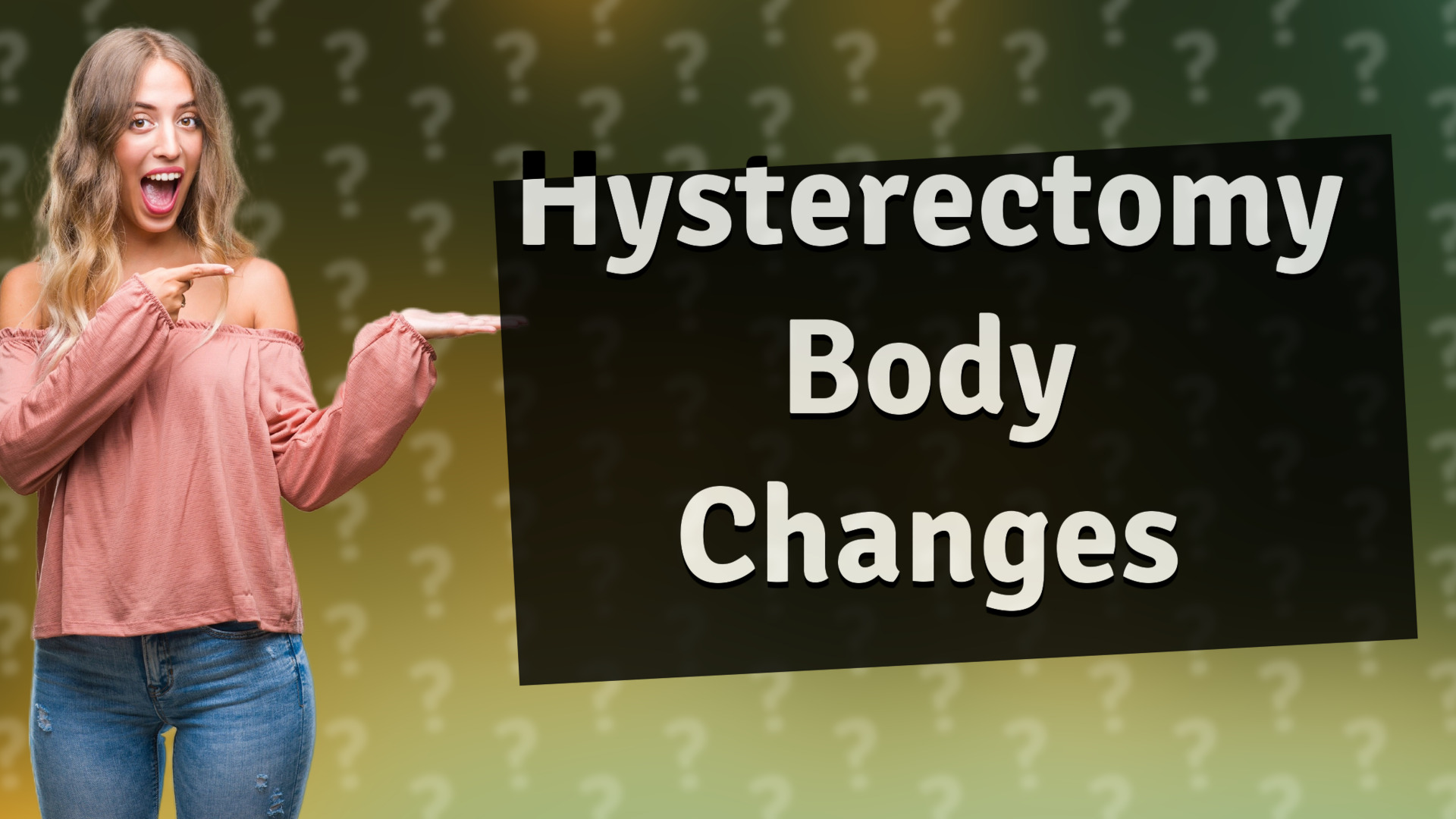 Hysterectomy Body Changes