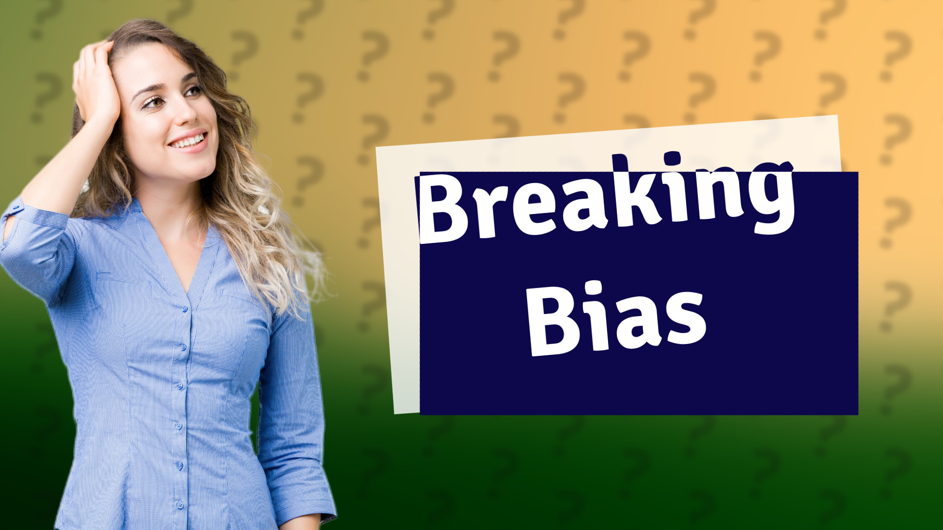 Breaking Bias
