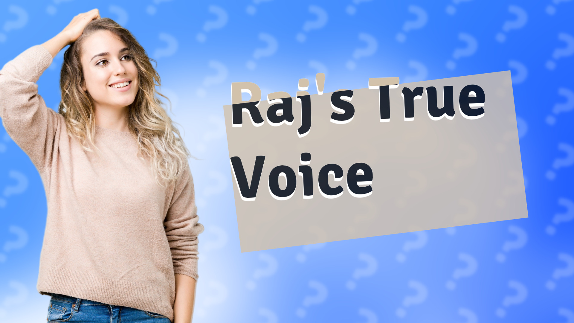Raj's True Voice