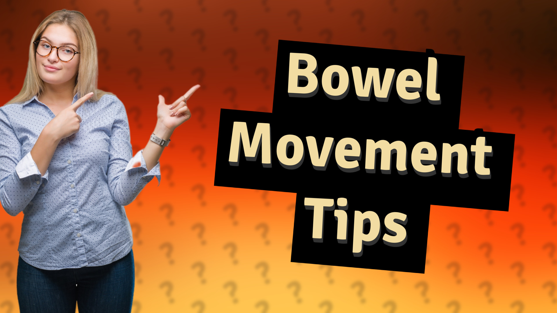 Bowel Movement Tips