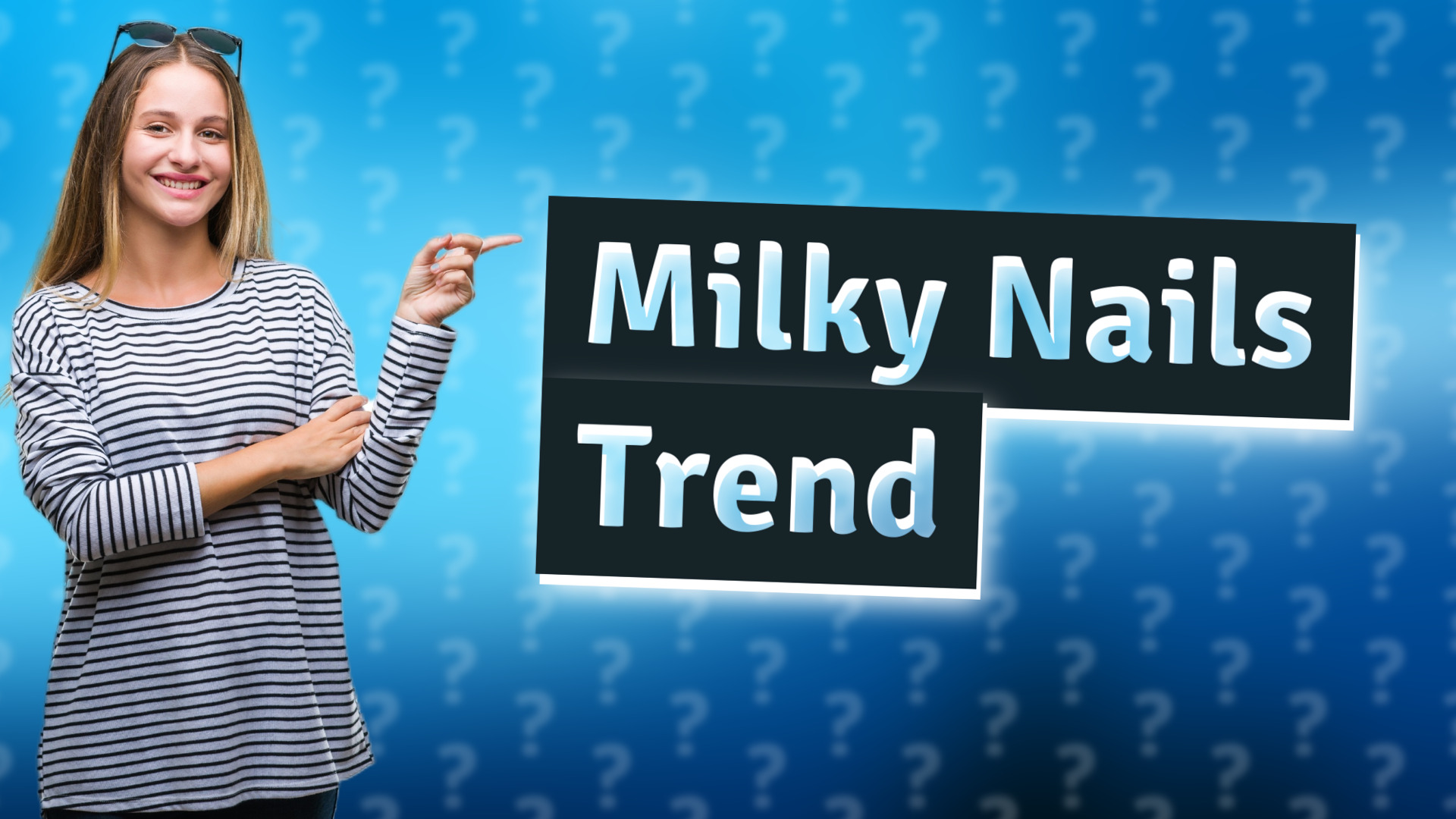 Milky Nails Trend