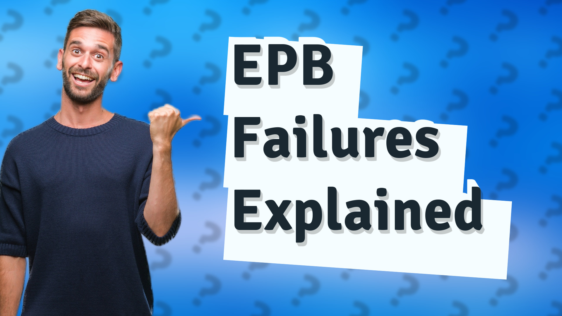EPB Failures Explained