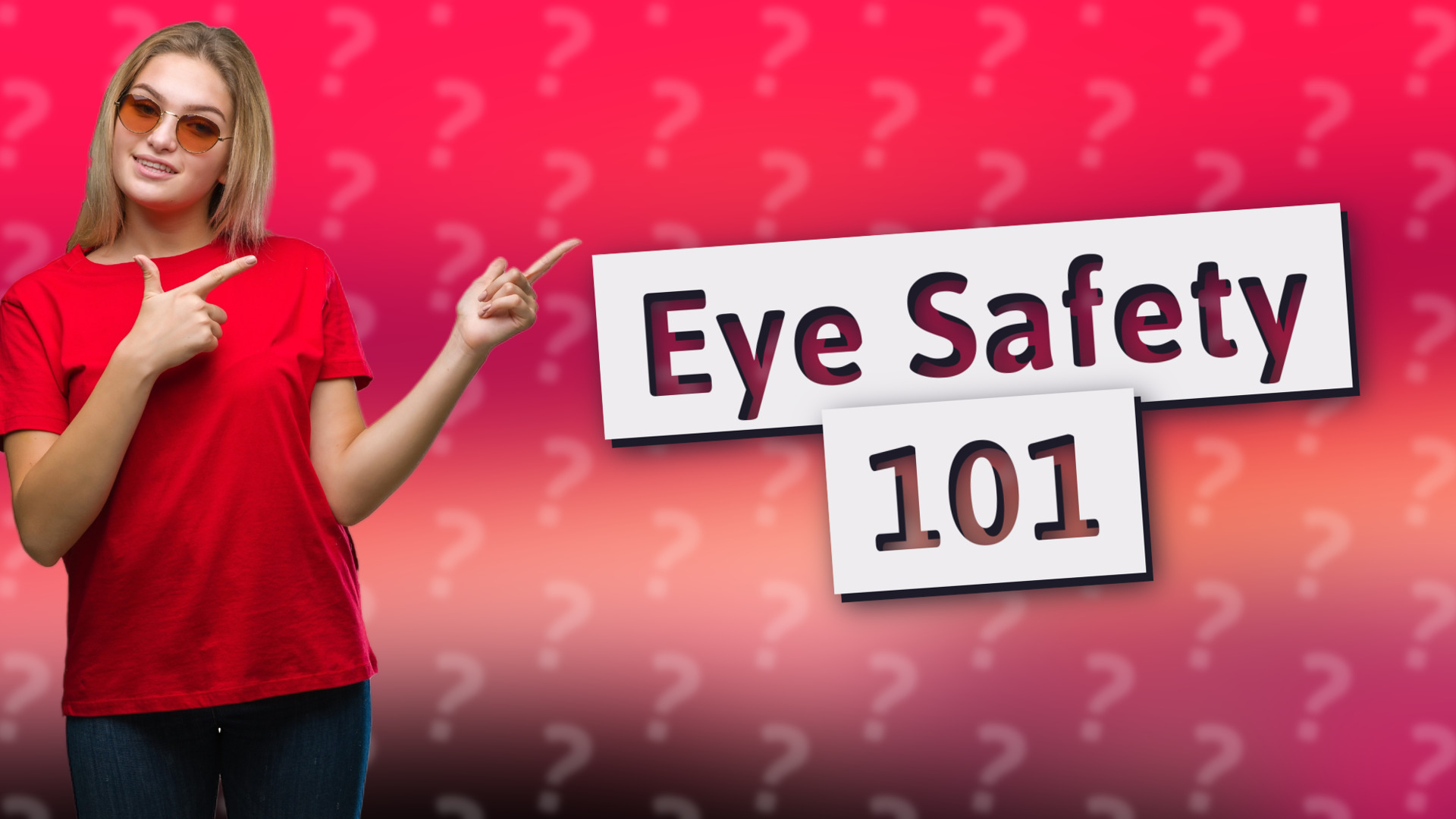 Eye Safety 101