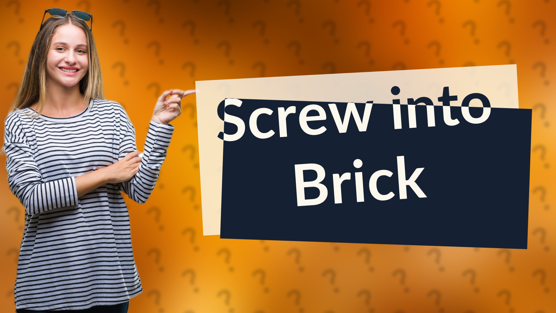 Screw into Brick