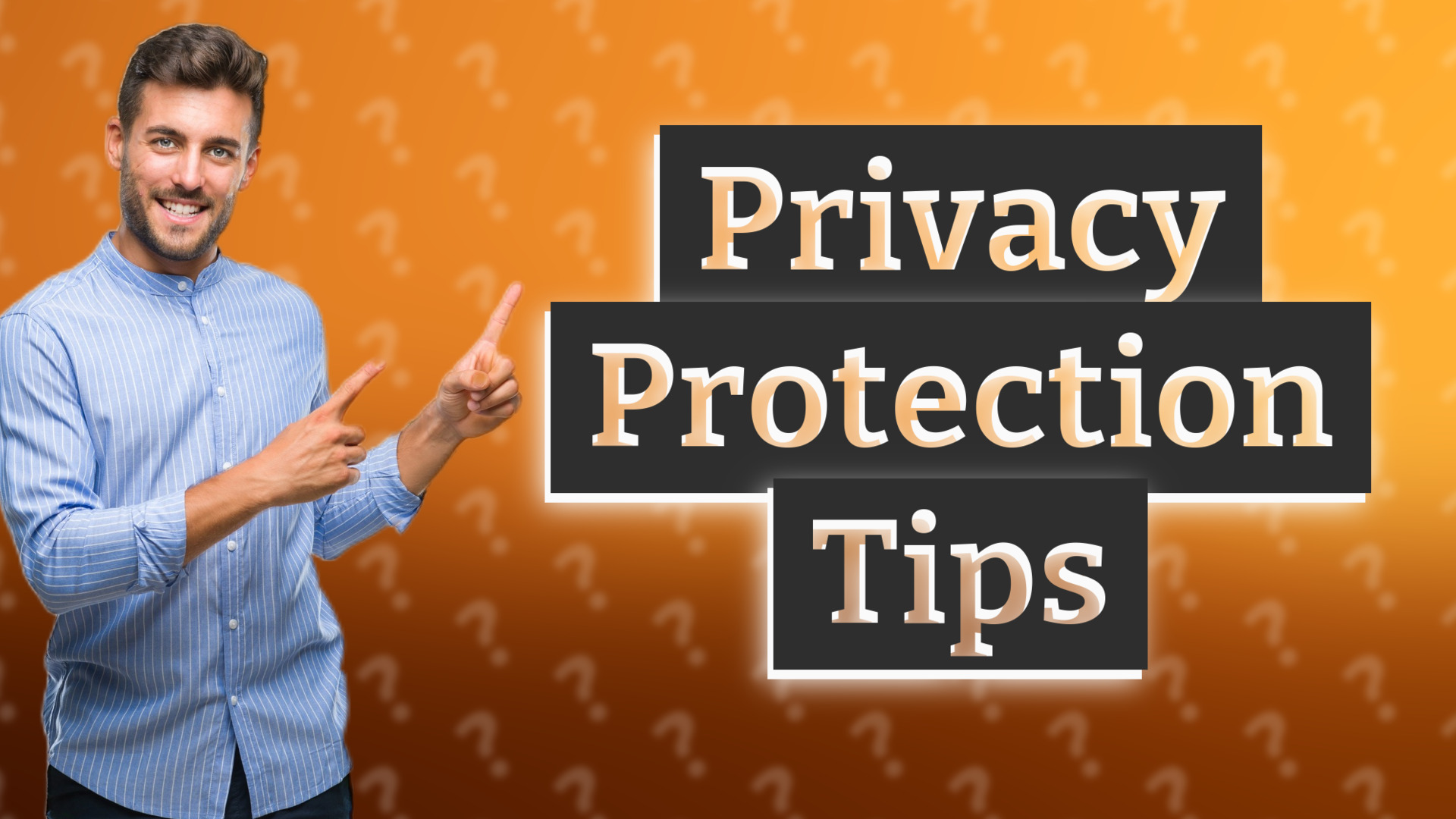 Privacy Protection Tips