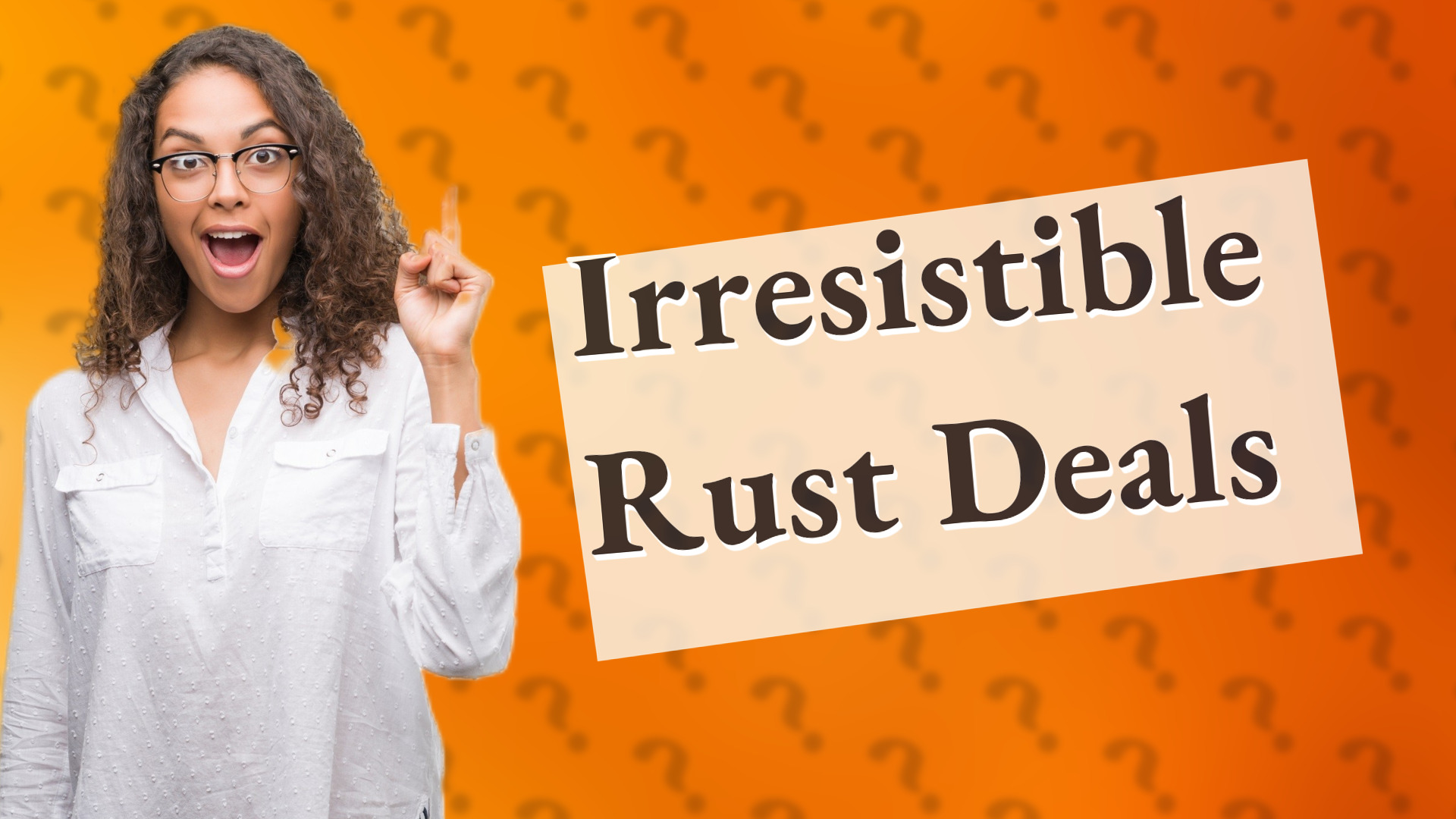 Irresistible Rust Deals