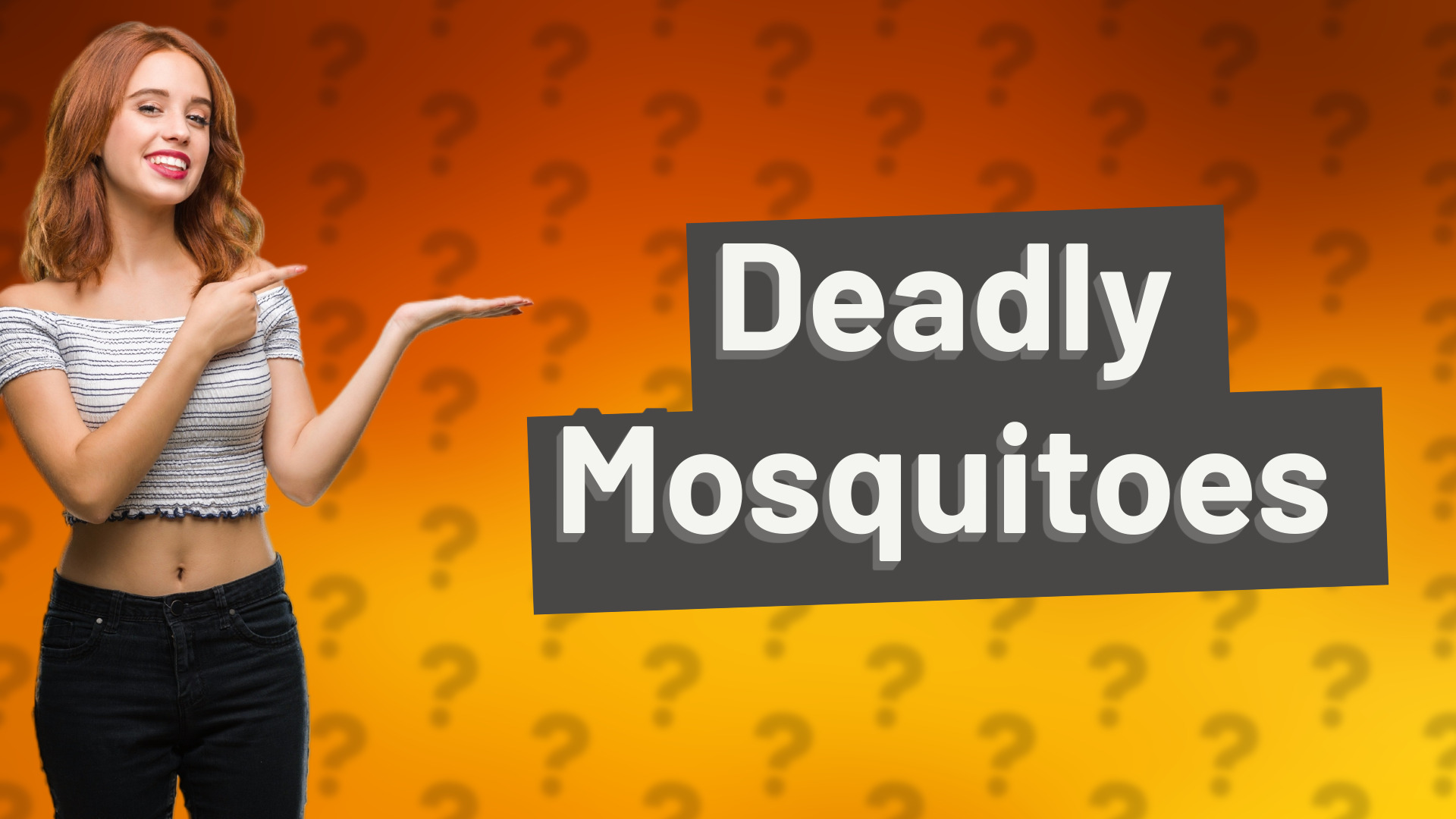 Deadly Mosquitoes
