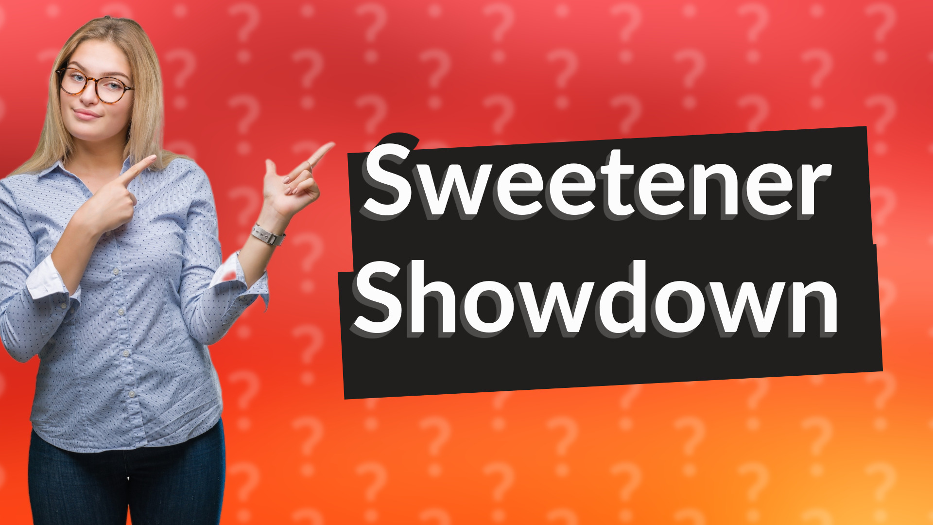Sweetener Showdown