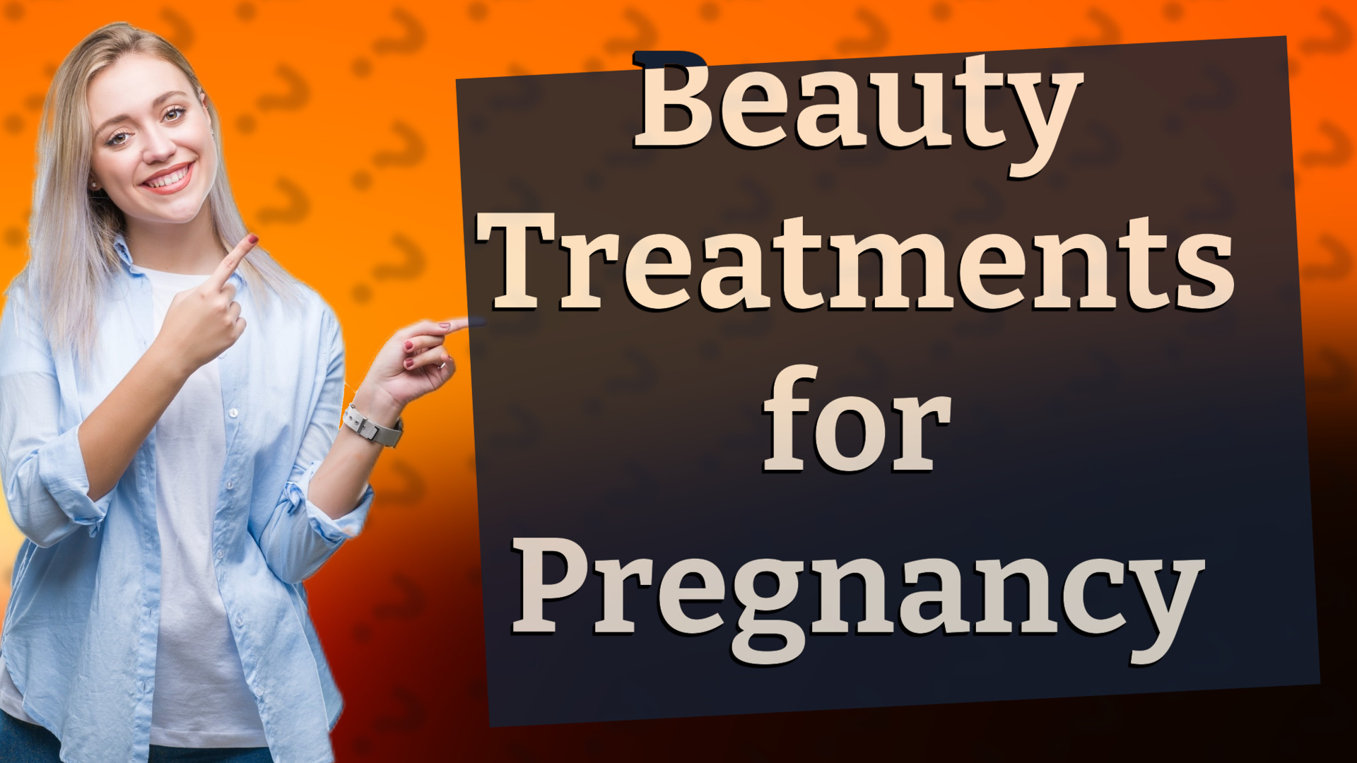 Beauty Treatments for Pregnancy
