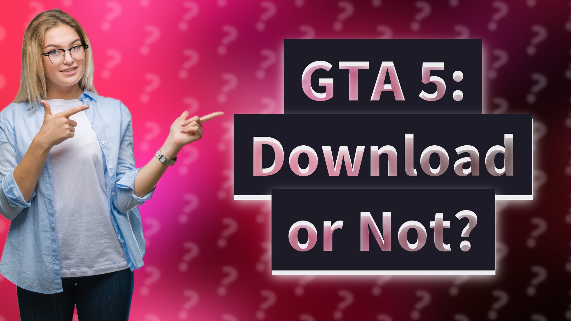 GTA 5: Download or Not?