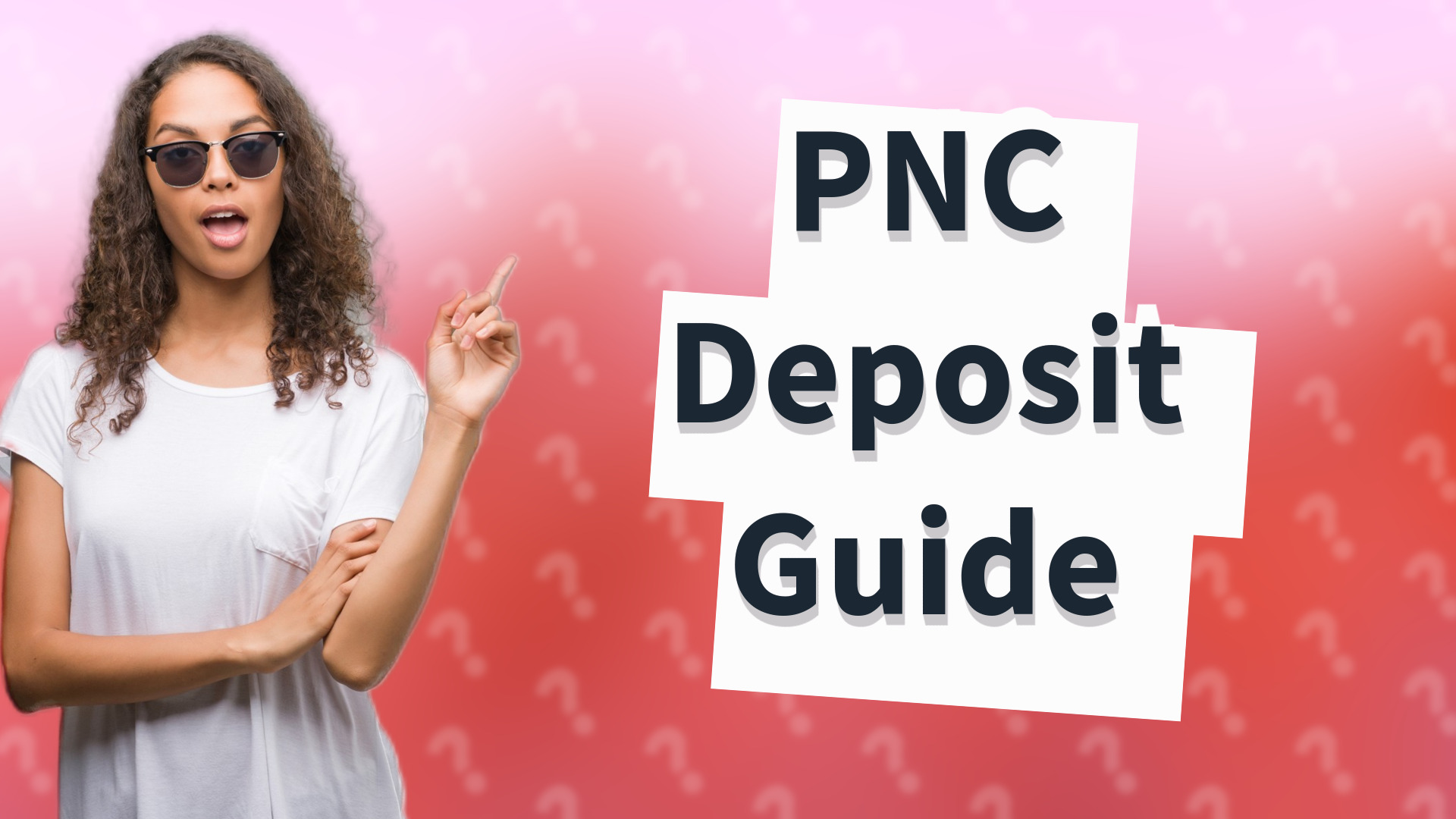 PNC Deposit Guide