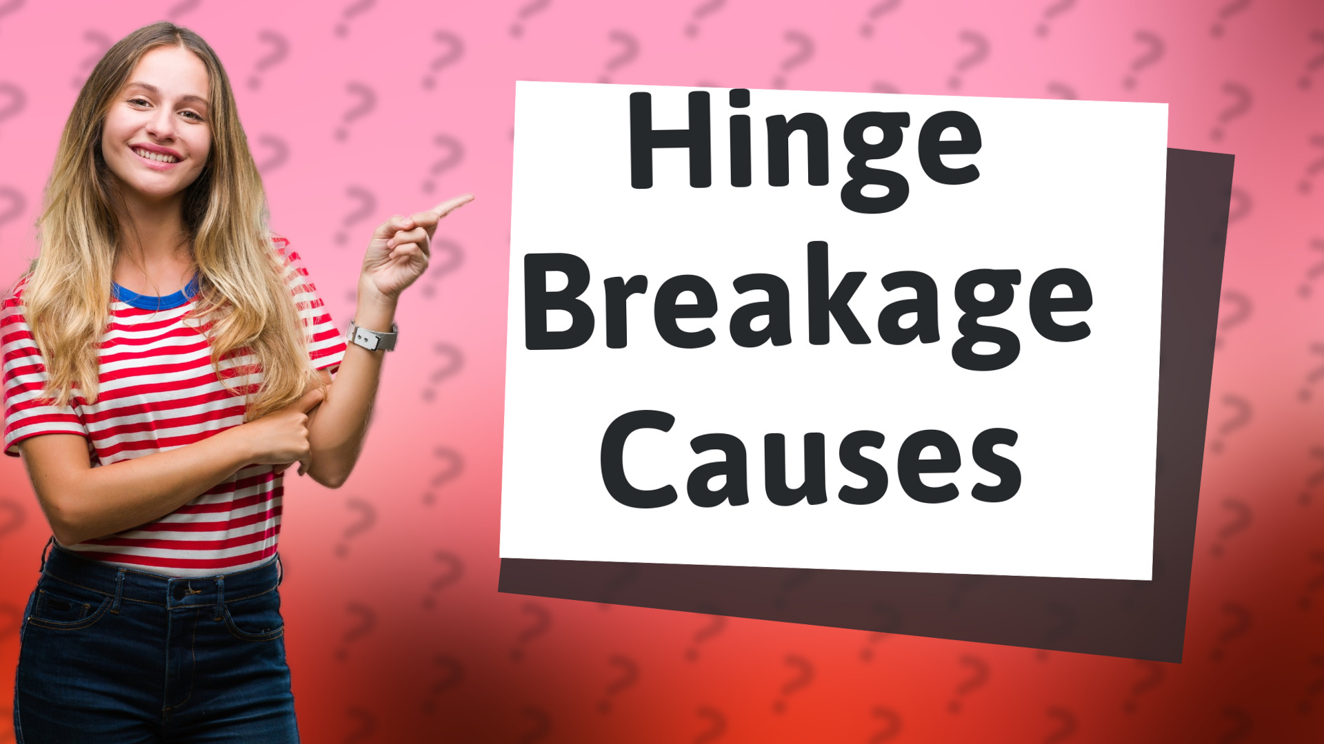 Hinge Breakage Causes