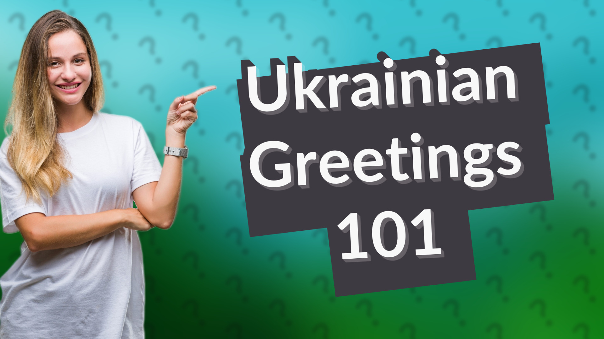 Ukrainian Greetings 101