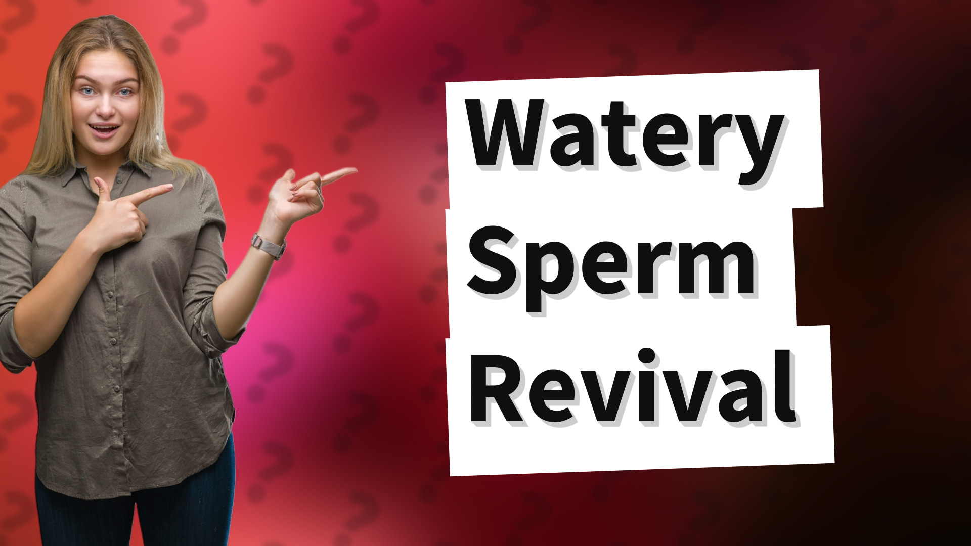 Watery Sperm Revival