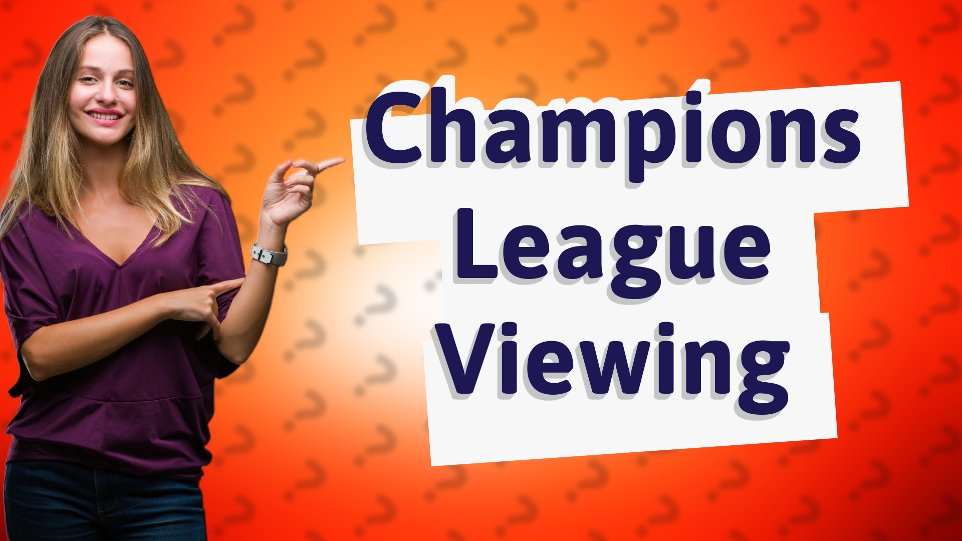 Champions League Viewing